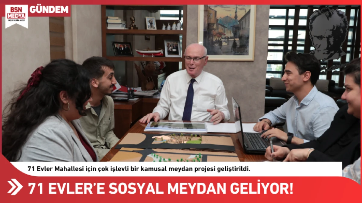 71 Evler’e Sosyal Meydan geliyor!