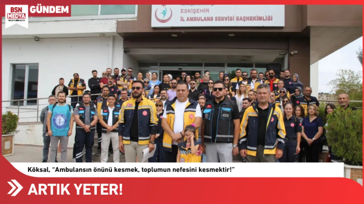 Ambulansın Önünü Kesmek, Toplumun Nefesini Kesmektir!