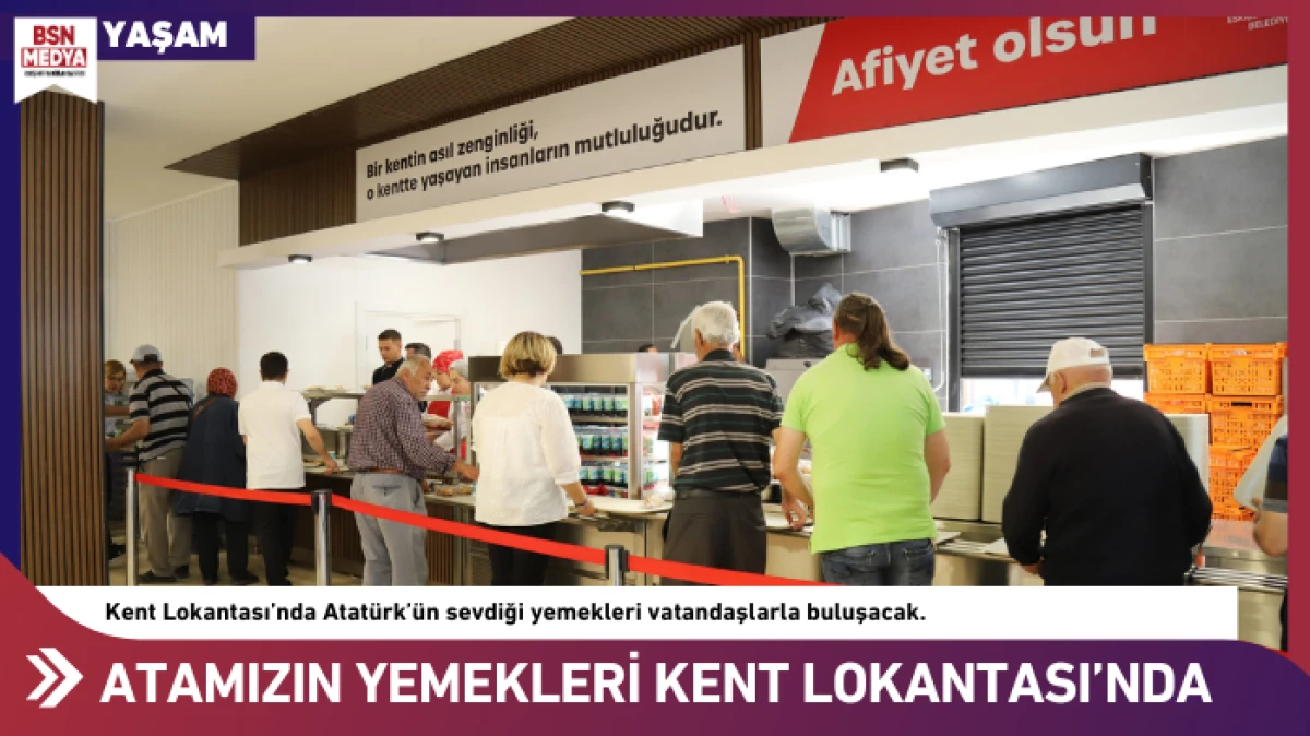 Atamızın Yemekleri Kent Lokantası’nda