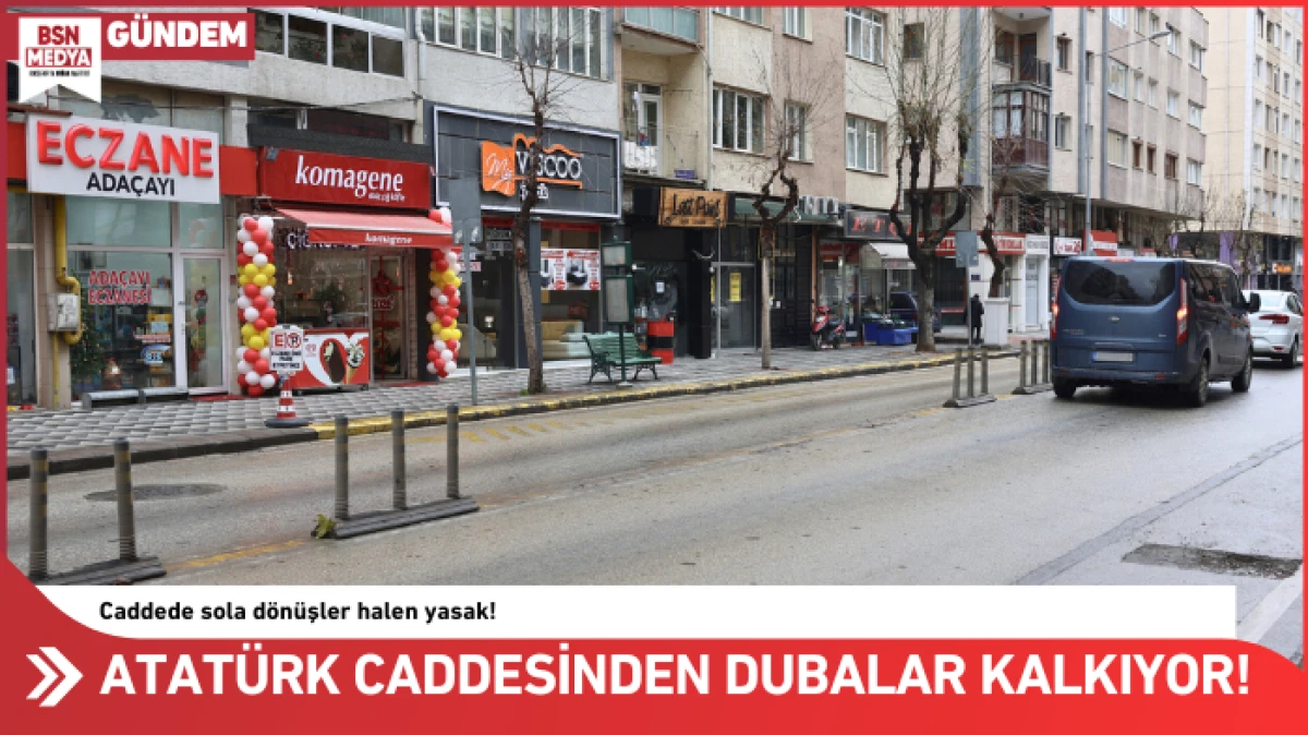 Atat&uuml;rk Caddesinden dubalar kalkıyor!