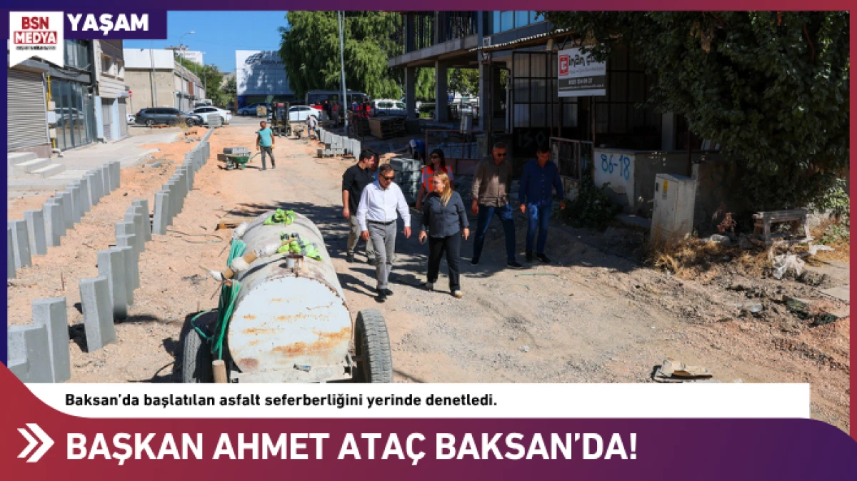 Başkan Ahmet Ata&ccedil; Baksan&rsquo;da!