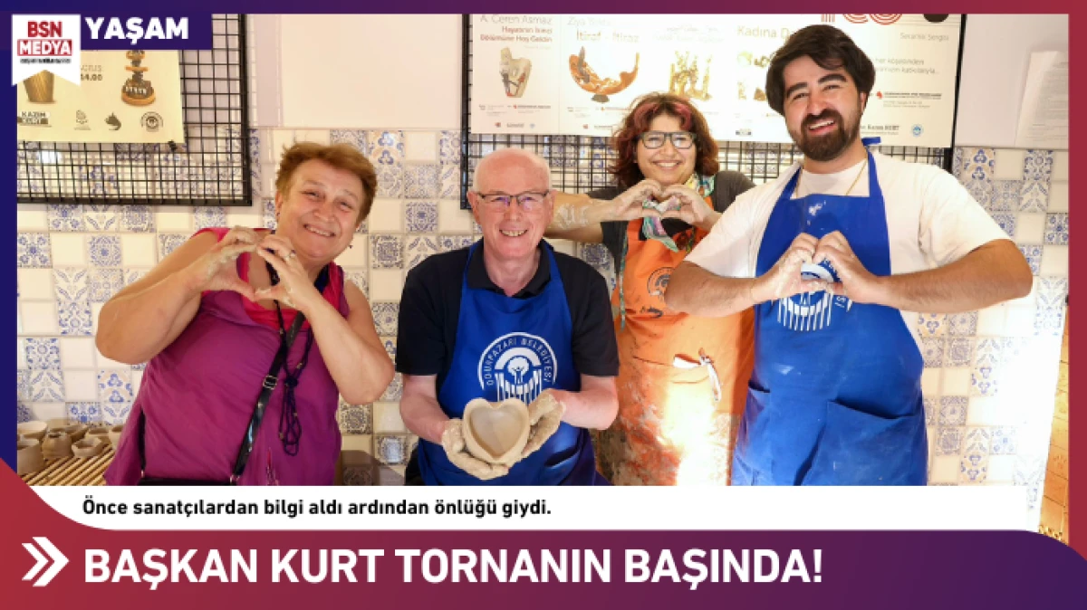 Başkan Kurt tornanın başında!