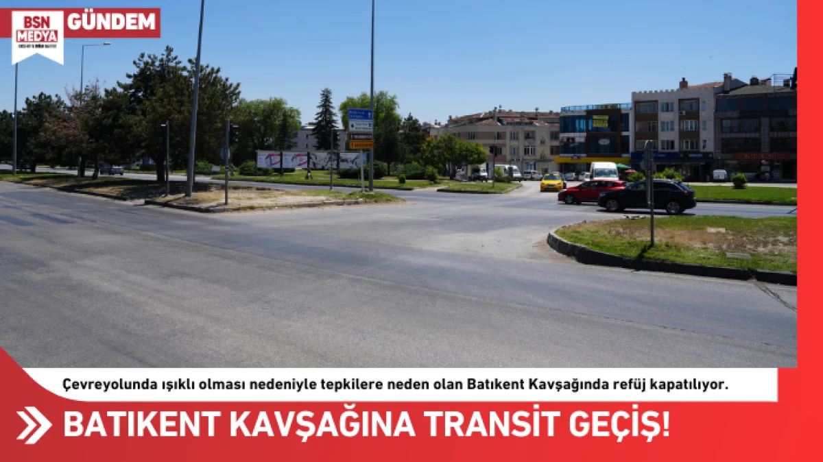 Batıkent Kavşağında transit geçiş!