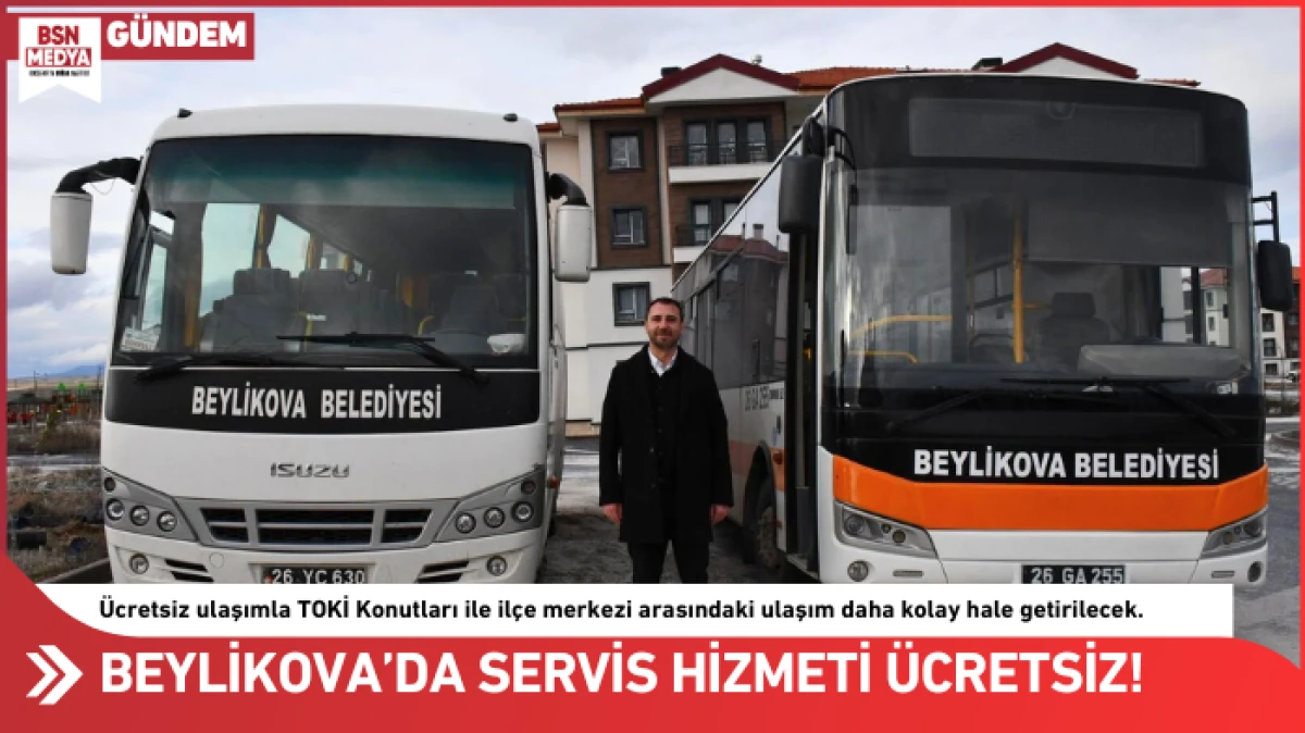 Beylikova&rsquo;da servis hizmeti &uuml;cretsiz