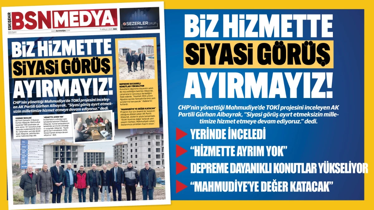 Biz hizmette siyasi görüş ayırmayız!