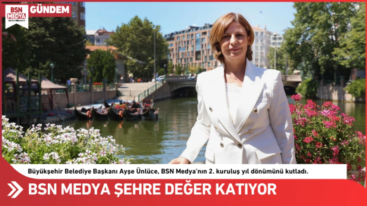 BSN Medya şehre değer katıyor