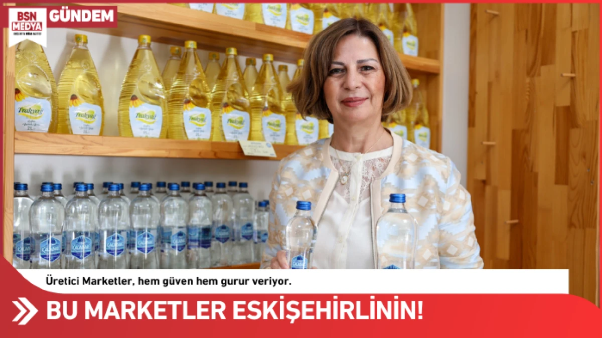 Bu marketler Eskişehirlinin!