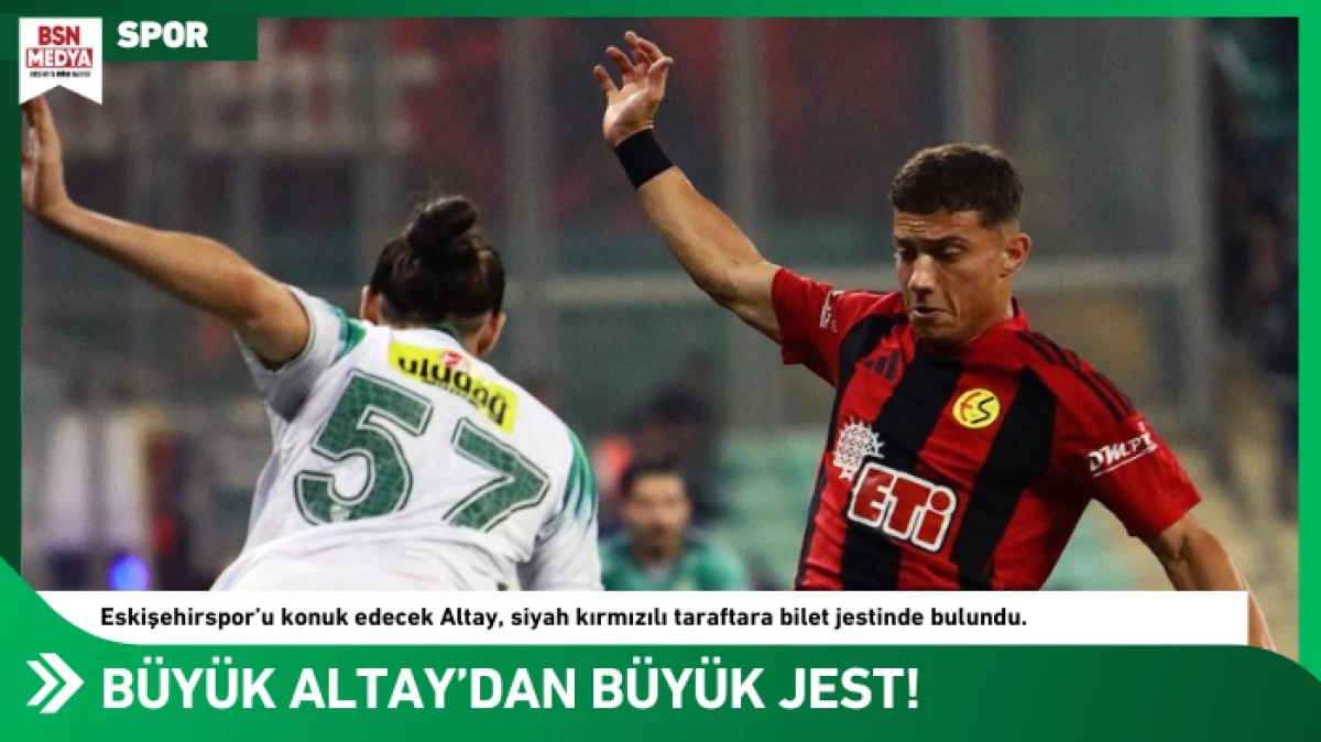 Büyük Altay’dan büyük jest!