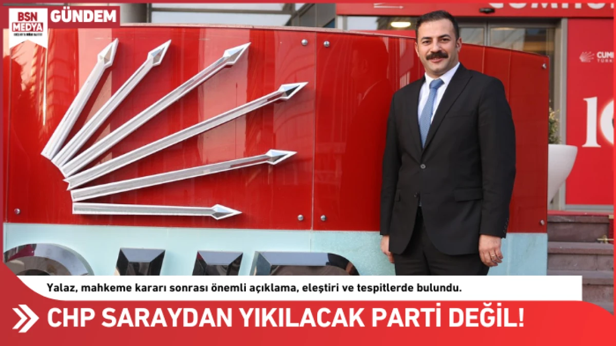 CHP saray talimatları ile yıkılacak bir parti değildir!