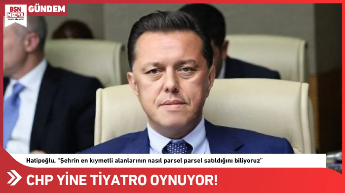 CHP yine tiyatro oynuyor!