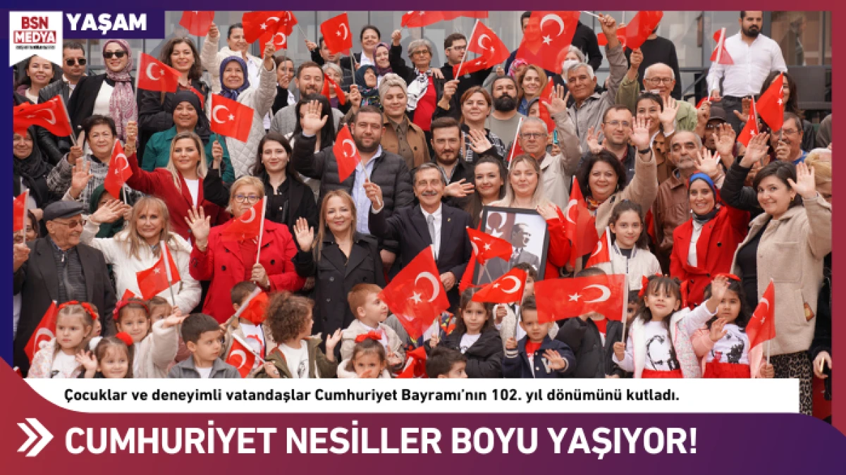 Cumhuriyet nesiller boyu yaşıyor!