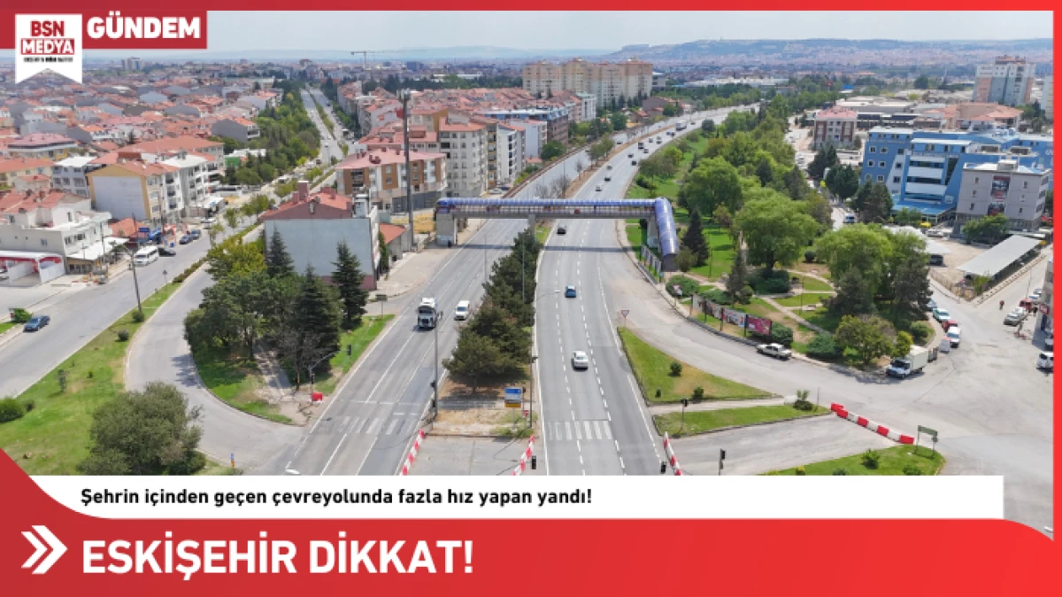 Eskişehir dikkat!