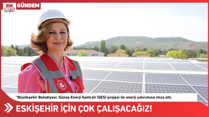 Eskişehir için çalışacağız, çok çalışacağız!