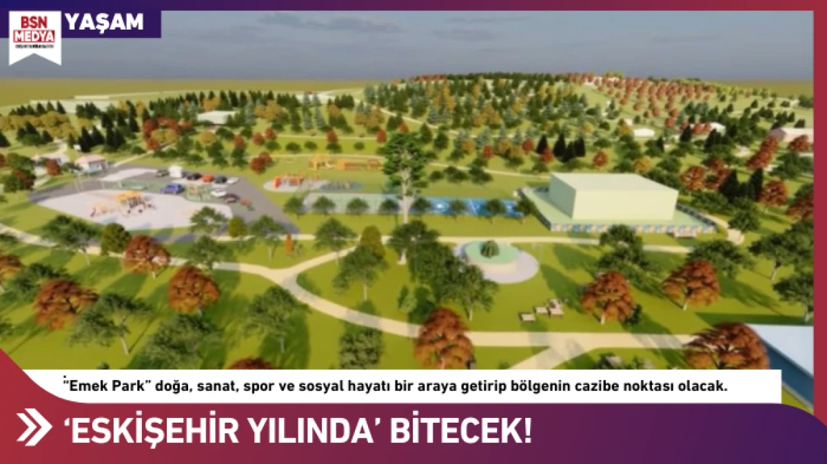 &lsquo;Eskişehir yılında&rsquo; bitecek!