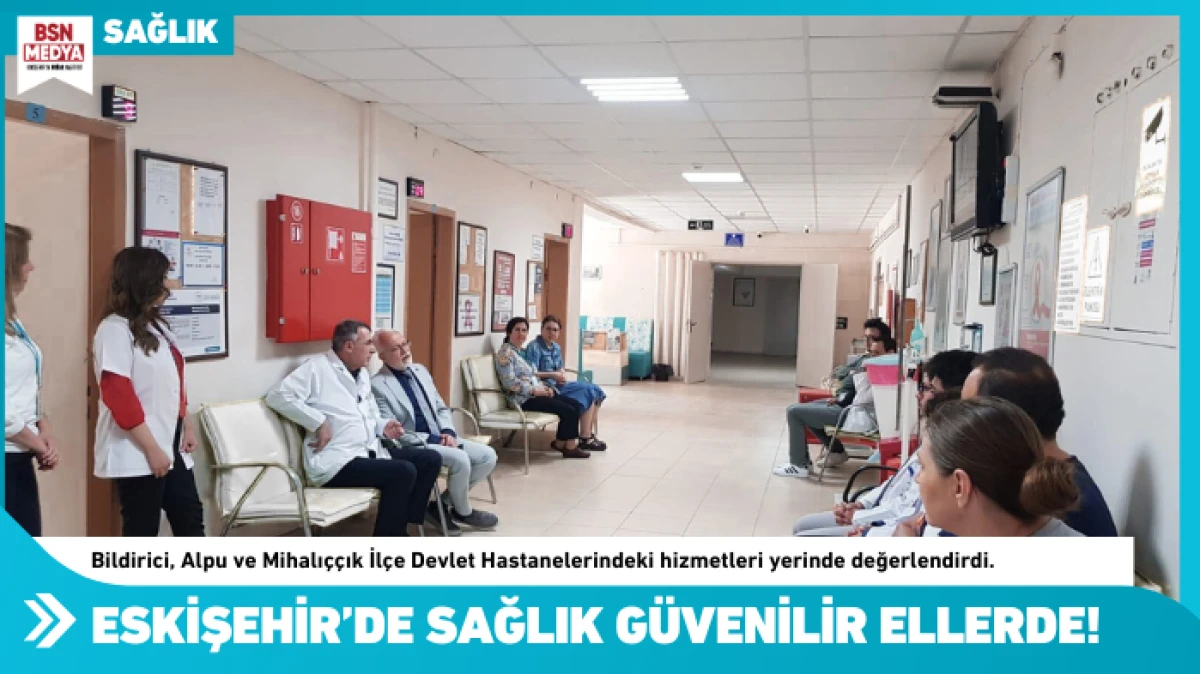 Eskişehir’de sağlık güvenilir ellerde!