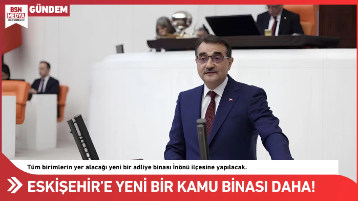 Eskişehir’e yeni bir kamu binası daha!