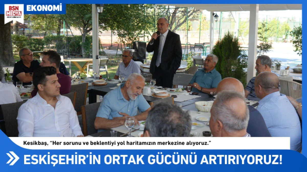 Eskişehir’in ortak gücünü artırıyoruz!