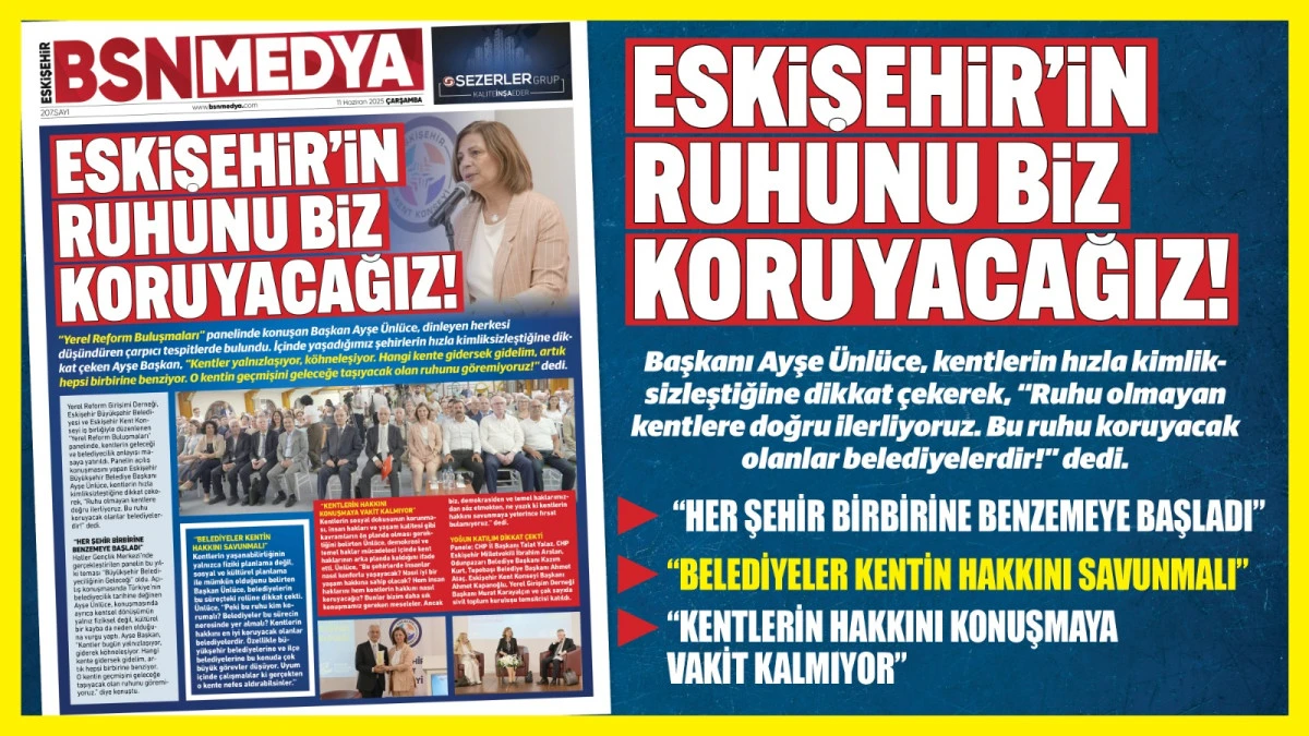 Eskişehir’in ruhunu biz koruyacağız!