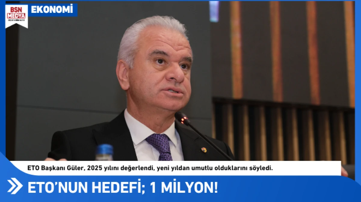 ETO&rsquo;nun hedefi; 1 Milyon!