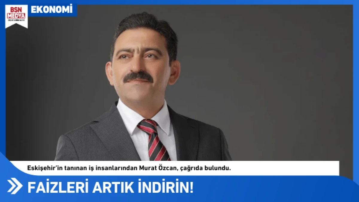 Faizler artık indirilmeli!