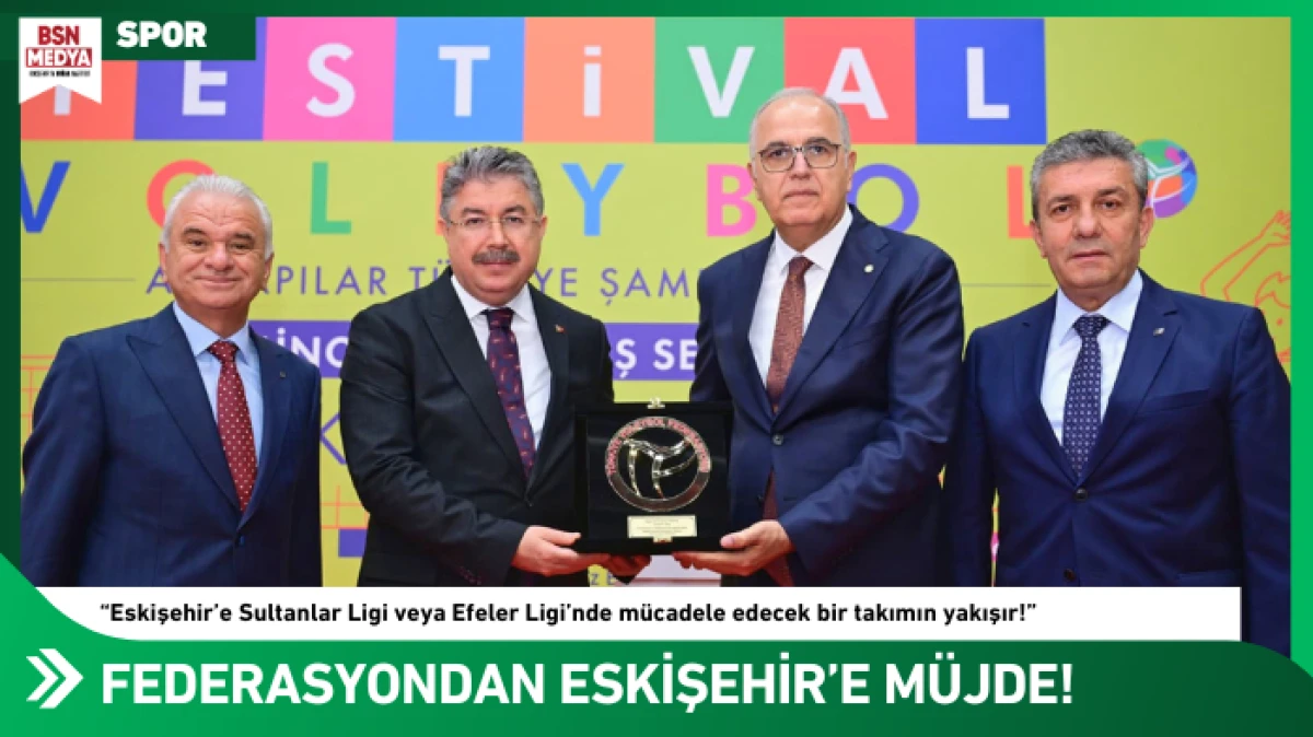 Federasyondan Eskişehir&rsquo;e m&uuml;jde!