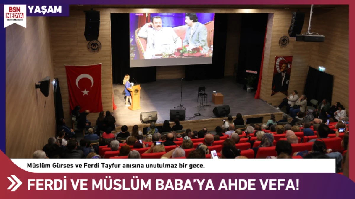 Ferdi ve Müslüm Baba’ya ahde vefa!