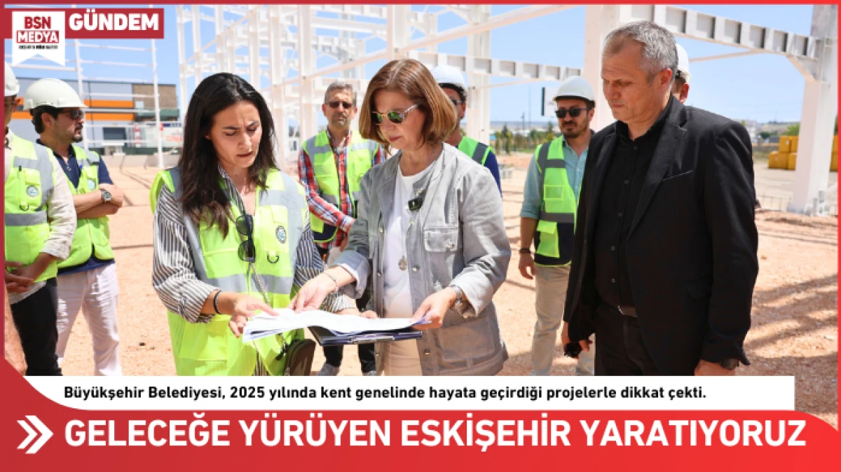 Geleceğe y&uuml;r&uuml;yen Eskişehir yaratıyoruz!