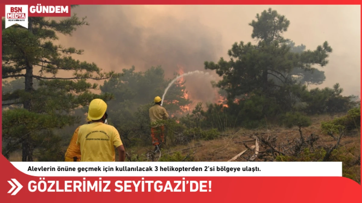 Gözlerimiz Seyitgazi’de!!