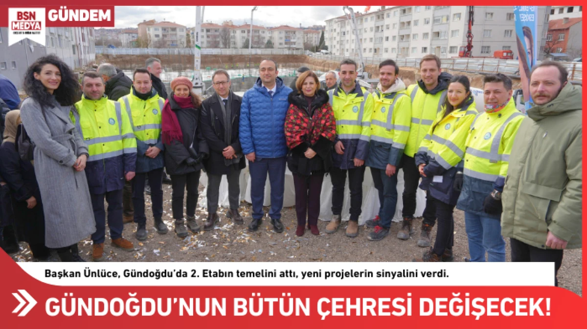 G&uuml;ndoğdu&rsquo;nun b&uuml;t&uuml;n &ccedil;ehresi değişecek!