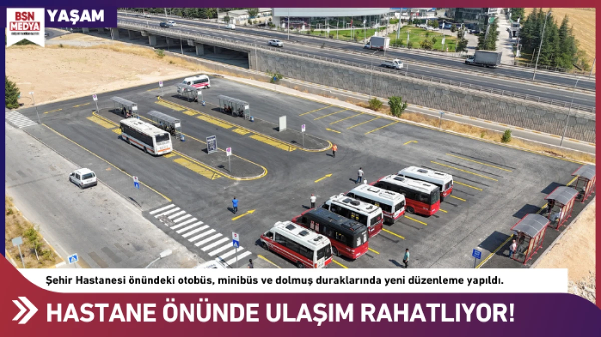Hastane &ouml;n&uuml;nde ulaşım rahatlıyor!