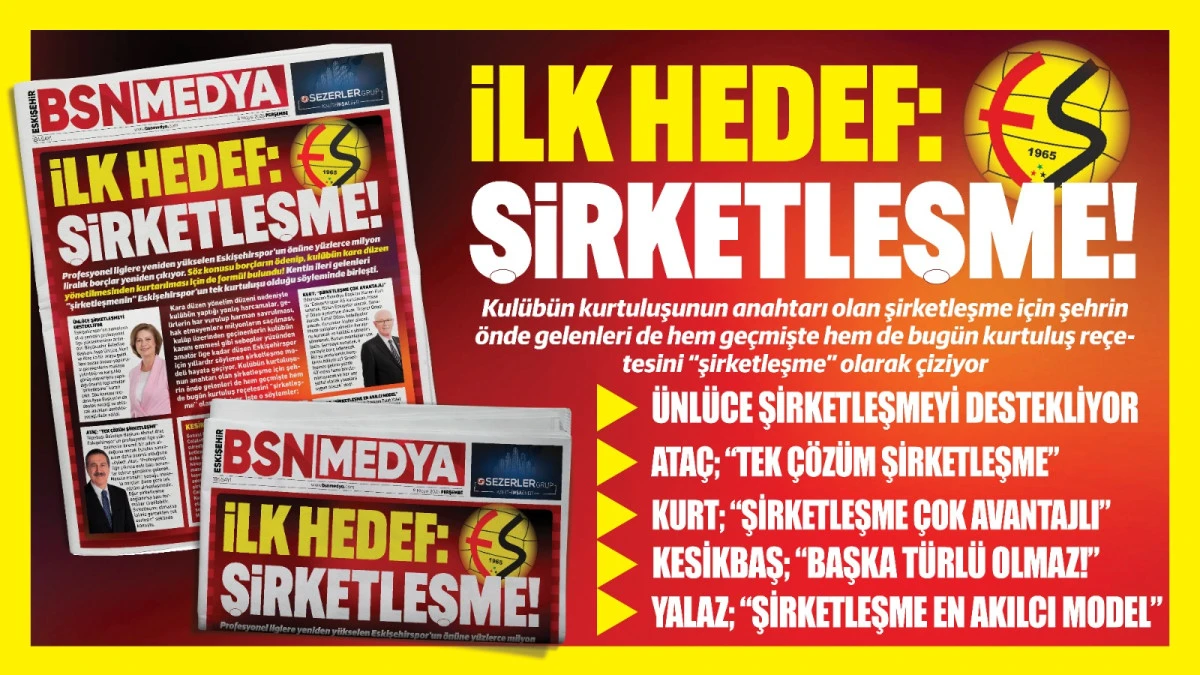 İlk hedef; “Şirketleşme!”