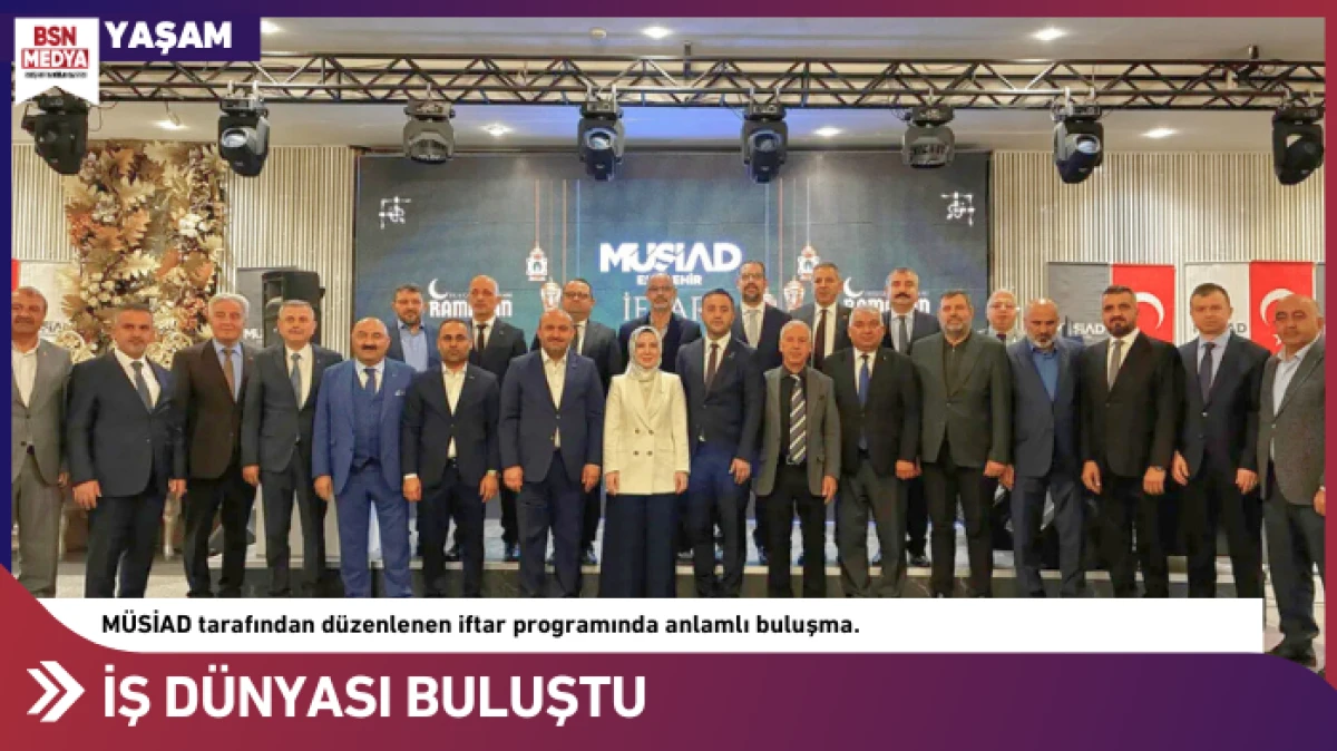 İş d&uuml;nyası buluştu