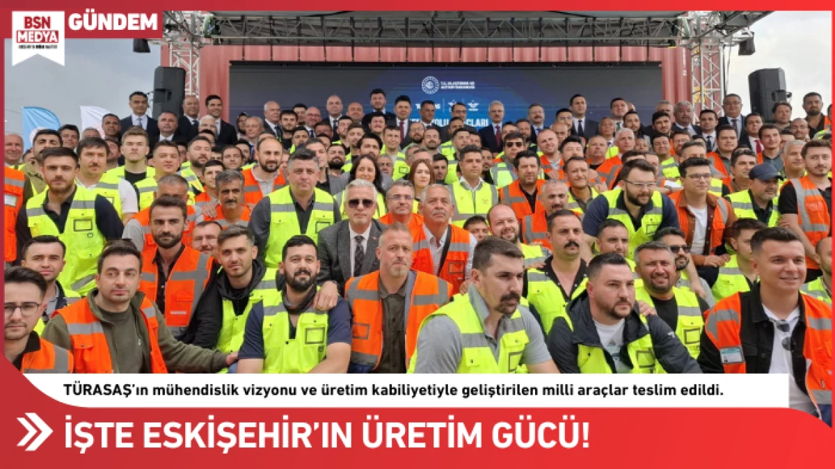 İşte Eskişehir'in üretim gücü!