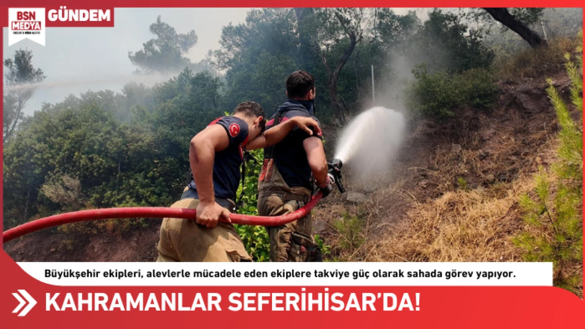 Kahramanlar Seferihisar’da!