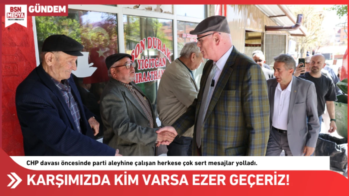 Karşımızda kim varsa ezer geçeriz!
