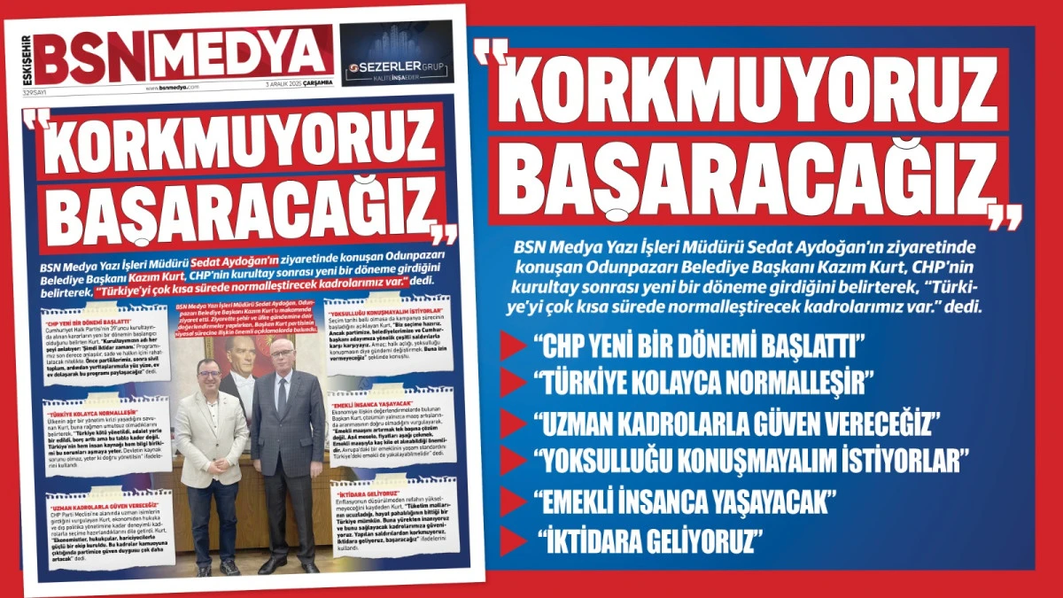 “Korkmuyoruz, Başaracağız”