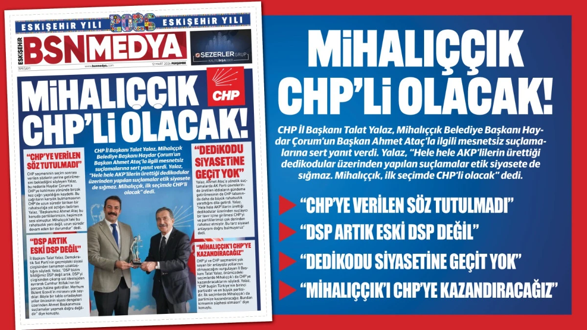 Mihalı&ccedil;&ccedil;ık CHP&rsquo;li olacak!