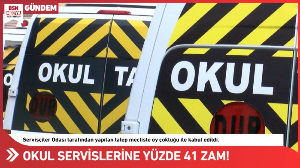Okul servislerine yüzde 41 zam!
