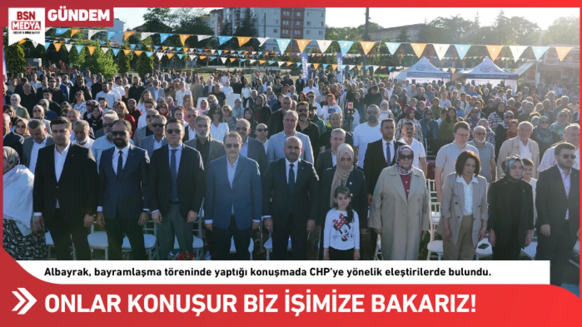 “Onlar Konuşur, Biz İşimize Bakarız”