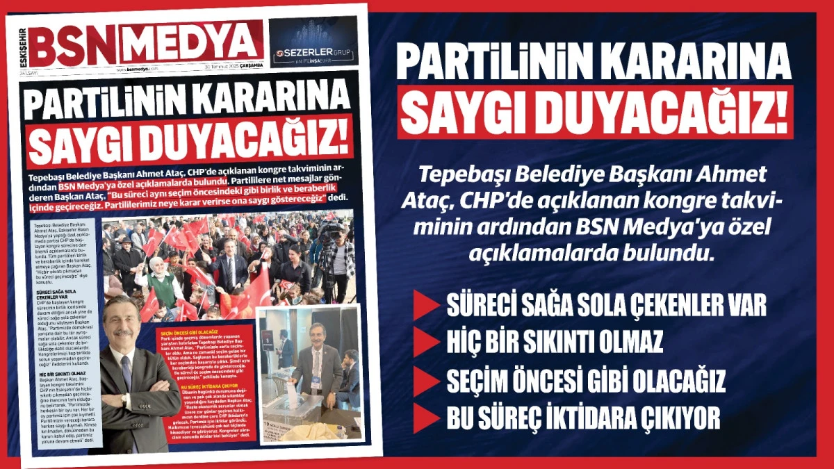 Partilinin kararına saygı duyacağız!