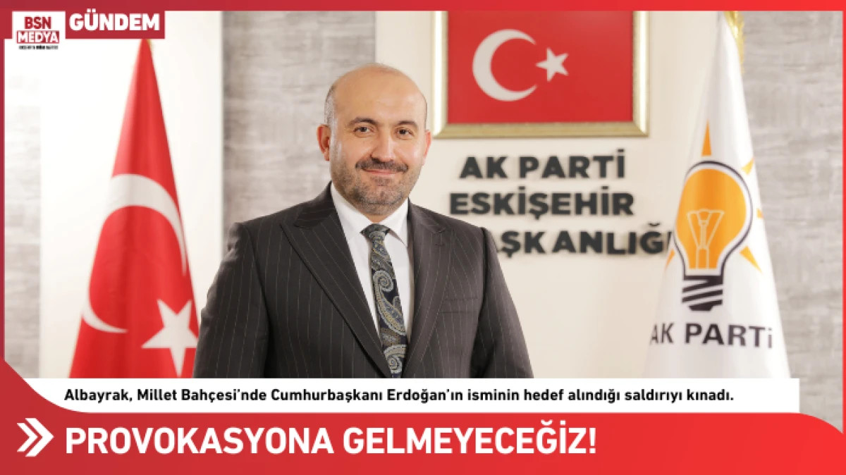 Provokasyona gelmeyeceğiz!