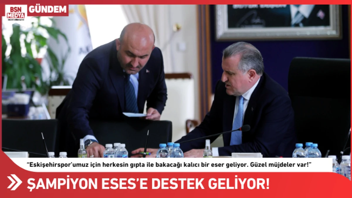 Şampiyon ESES’e destek geliyor!