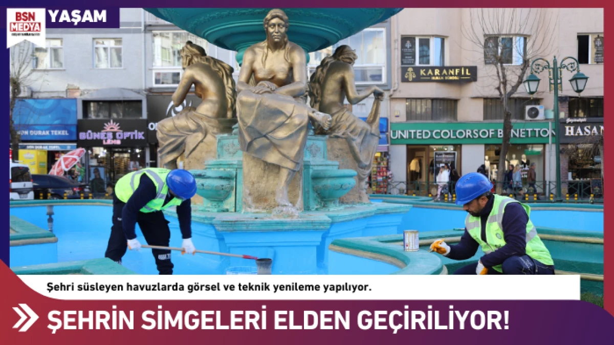 Şehrin simgeleri elden geçiriliyor!