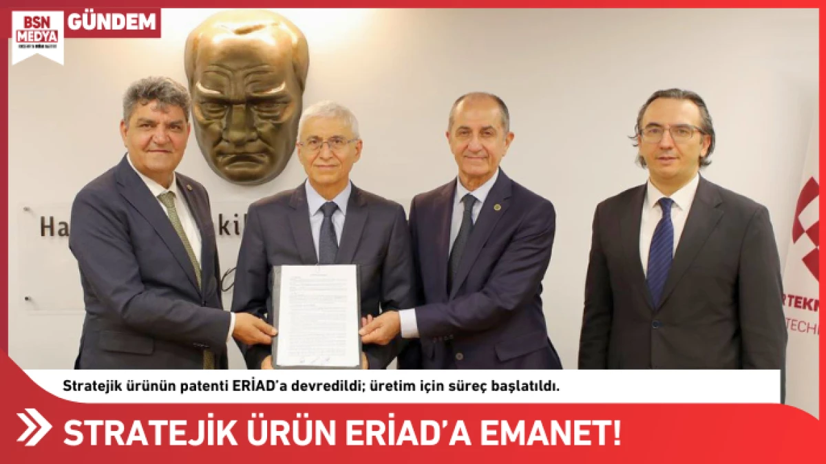 Stratejik &uuml;r&uuml;n ERİAD&rsquo;a emanet!