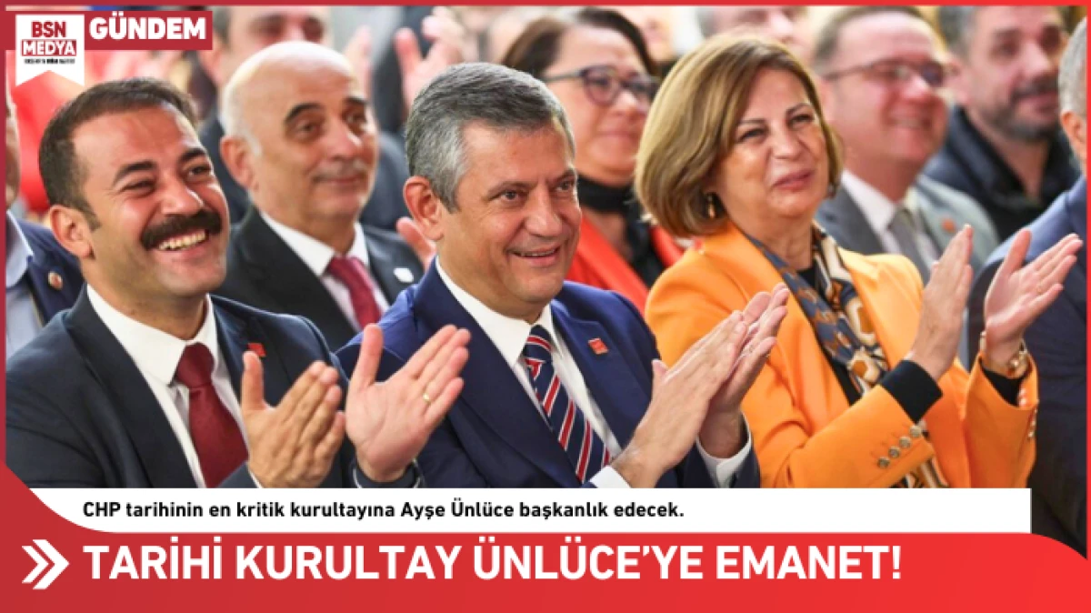 Tarihi kurultay Ünlüce’ye emanet!