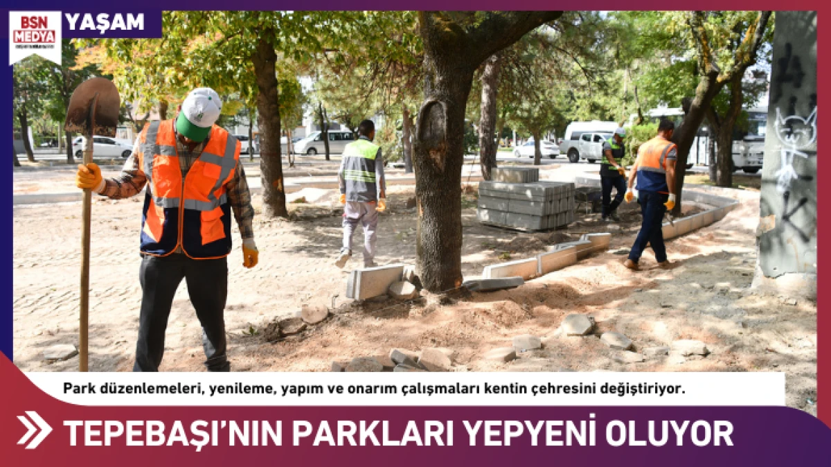 Tepebaşı’nın parkları yepyeni oluyor