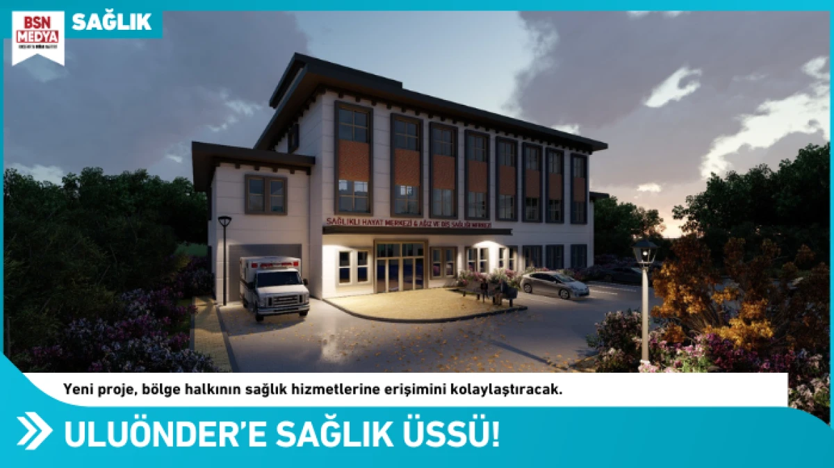 Ulu&ouml;nder'e sağlık &uuml;ss&uuml;!