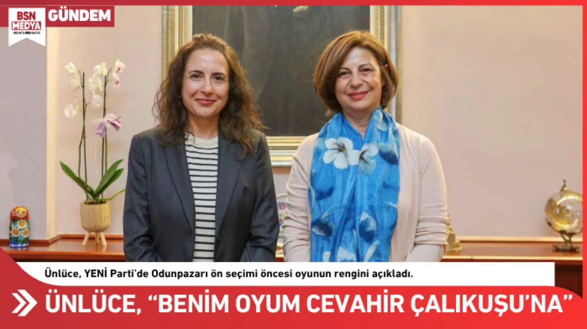 &Uuml;nl&uuml;ce, &ldquo;Benim oyum Cevahir &Ccedil;alıkuşu&rsquo;na&rdquo;