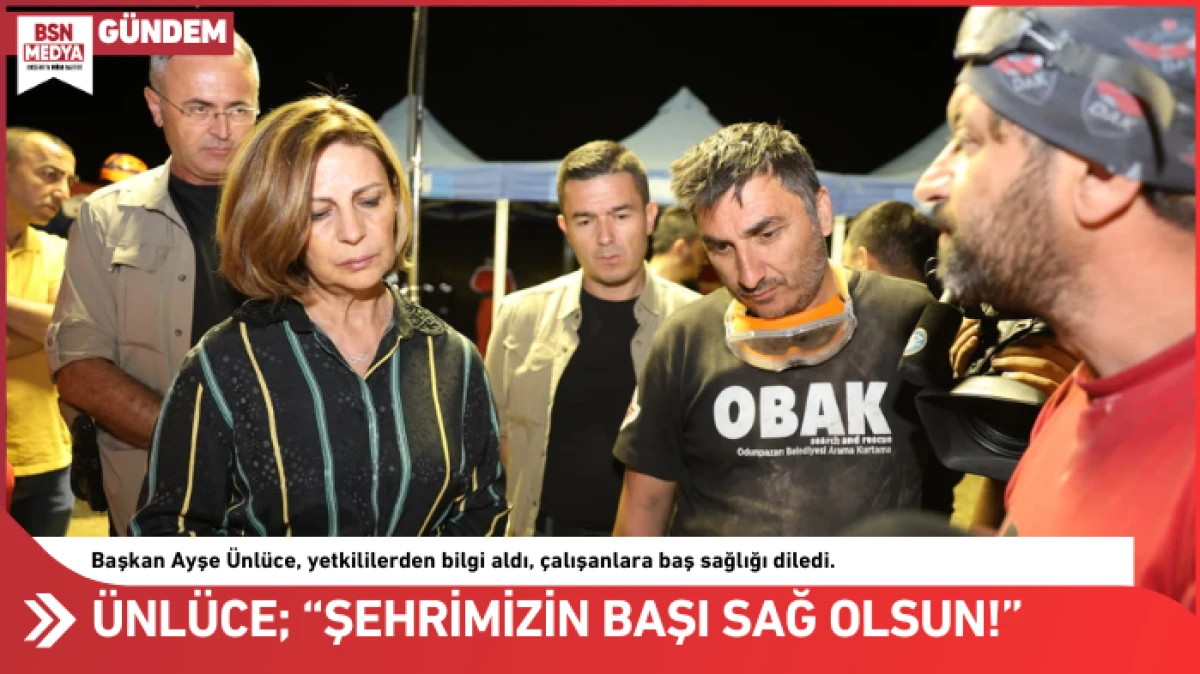 Ünlüce; “Şehrimizin başı sağ olsun!”