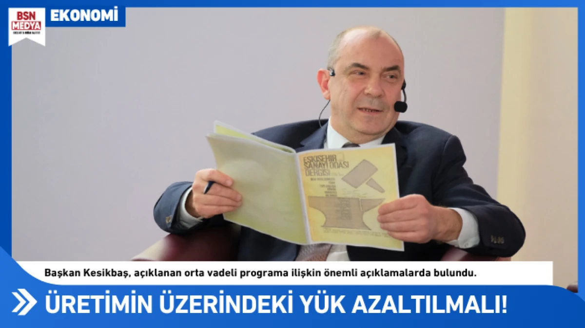 &Uuml;retimin &uuml;zerindeki y&uuml;k azaltılmalı!